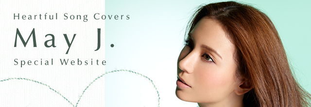 Heartful Song Covers May J. Special Website