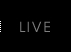 LIVE